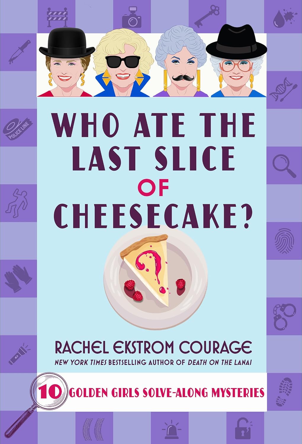 Who Ate the Last Slice of Cheesecake? (10 Golden Girls Solve-Along Mysteries)